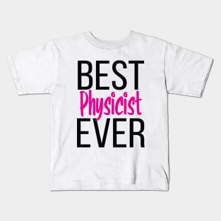 Best Physicist Ever Kids T-Shirt